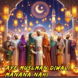 Aye Muslman Diwali  Manana Nahi