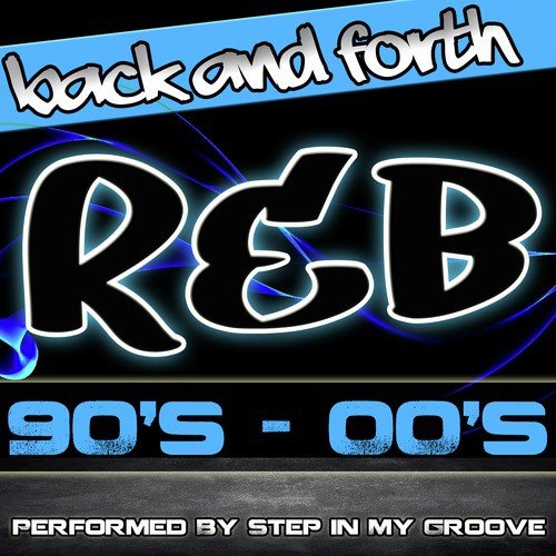 Back and Forth: R&B 90's - 00's