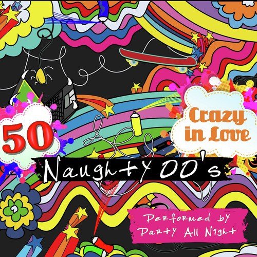 Crazy in Love: 50 Naughty 00's