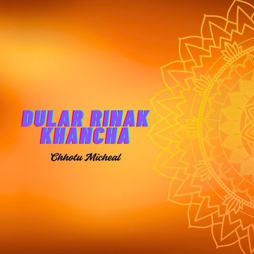 Dular Rinak Khancha
