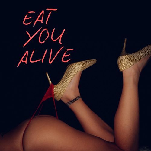 EAT YOU ALIVE
