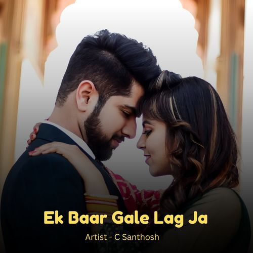 Ek Baar Gale Lag Ja