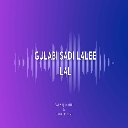 Gulabi Sadi Lalee Lal