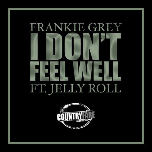 I Don't Feel Well (feat. Jelly Roll)