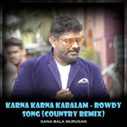 Karna Karna Kabalam - Rowdy Song (Country Remix)