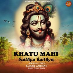 Khatu Mahi Baithya Baithya