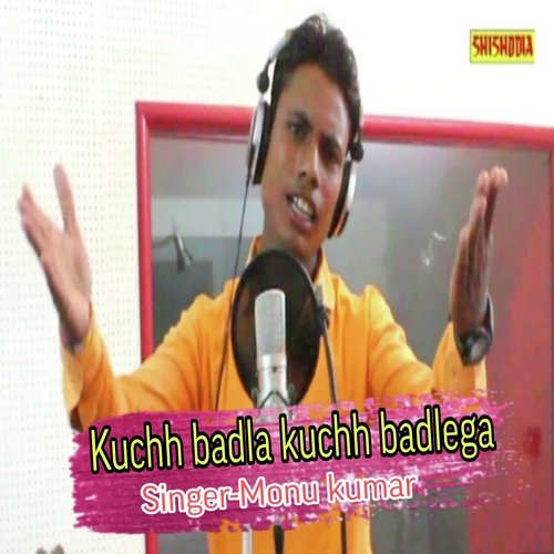 Kuchh badla kuchh badlega