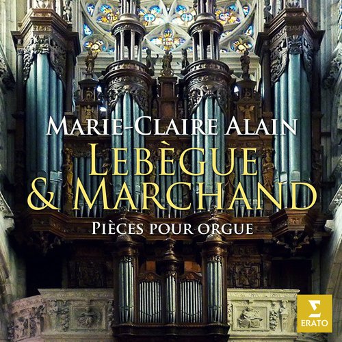 Lebègue &amp; Marchand: Pièces pour orgue (À l&#039;orgue de l&#039;église Notre-Dame de Caudebec-en-Caux)