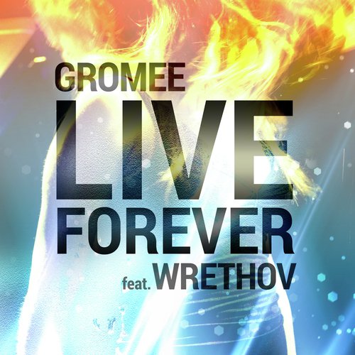 Live Forever featuring Wrethov_poster_image