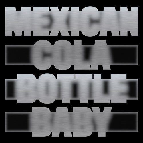 Mexican Cola Bottle Baby B/W Peaking Lights Remixes_poster_image