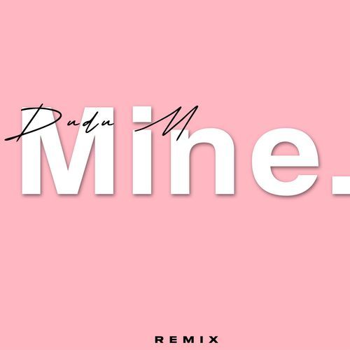 Mine ( Remix)