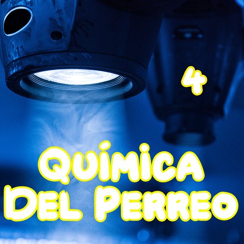 Química Del Perreo Vol. 4