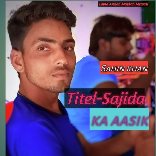 Sajida Ka Aasik