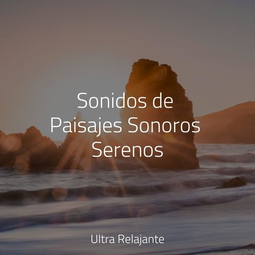 Sonidos de Paisajes Sonoros Serenos