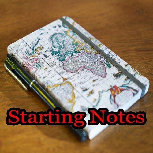 Starting Notes