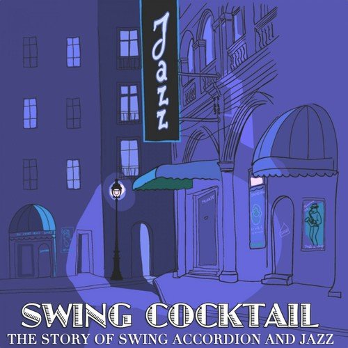 Swing Cocktail (The Story of Swing Accordion and Jazz)
