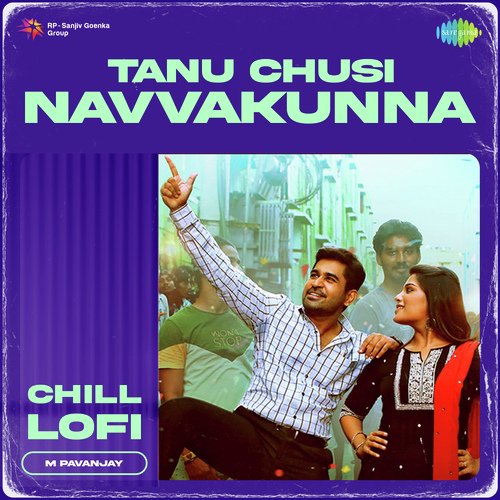 Tanu Chusi Navvakunna  - Chill Lofi