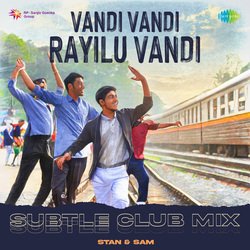 Vandi Vandi Rayilu Vandi - Subtle Club Mix-MSdSYUV7Z3Q