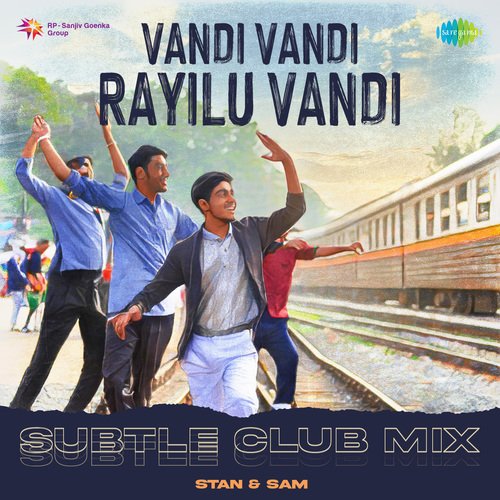 Vandi Vandi Rayilu Vandi - Subtle Club Mix