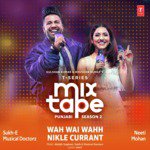 Wah Wai Wahh-Nikle Currant (From T-Series Mixtape Punjabi Season 2)