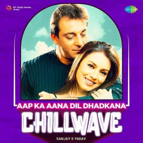 Aap Ka Aana Dil Dhadkana - Chillwave