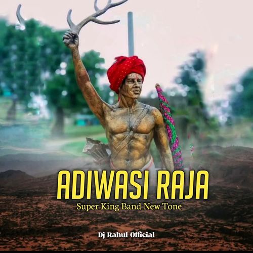 Adiwasi Raja Super King Band New Tone