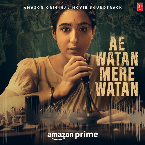 Ae Watan Mere Watan - Title Track Lyrics - Ae Watan Mere Watan - Only on  JioSaavn