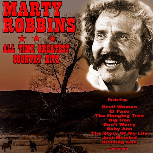 All Time Greatest Country Hits: The Best of Marty Robbins