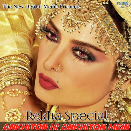 Ankhiyon Hi Ankhiyon Mein-Rekha Special