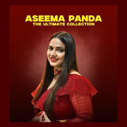 Aseema Panda : The Ultimate collection