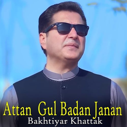 Attan Gul Badan Janan