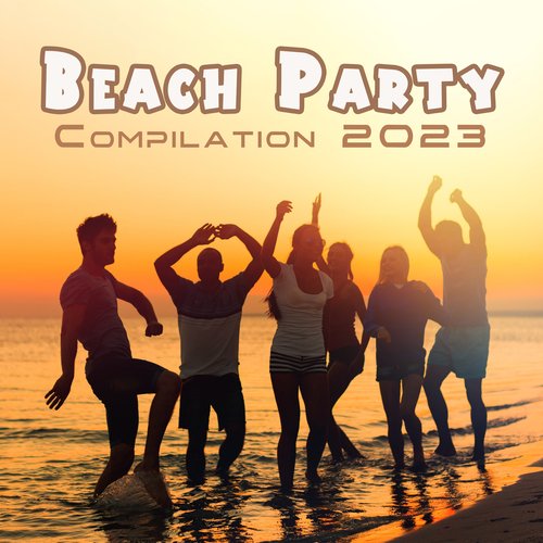 Beach Party Compilation 2023