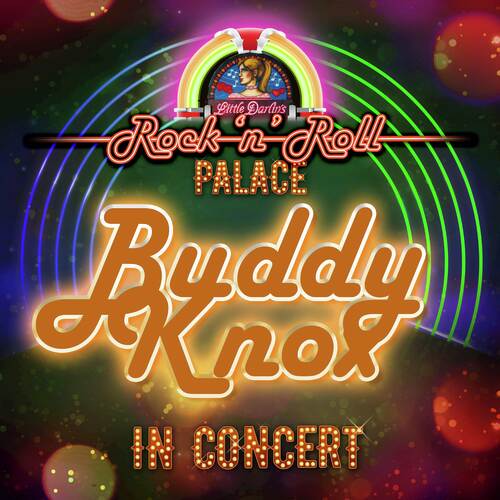Buddy Knox - In Concert at Little Darlin's Rock 'n' Roll Palace (Live)