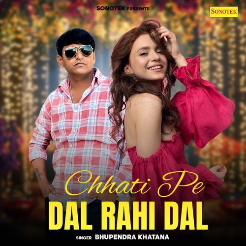 Chhati Pe Dal Rahi Dal