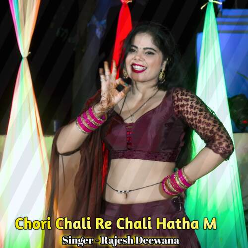 Chori Chali Re Chali Hatha M