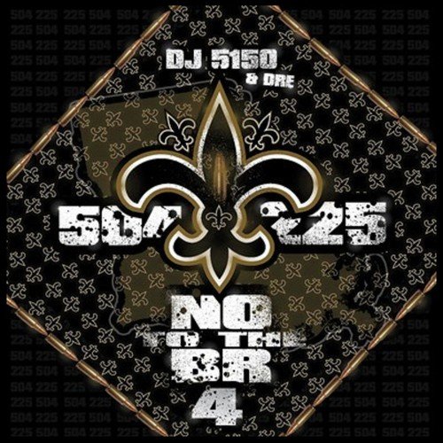 DJ 5150 & Dre present: NO To The BR 4