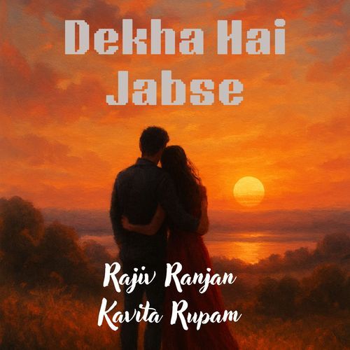 Dekha Hai Jabse