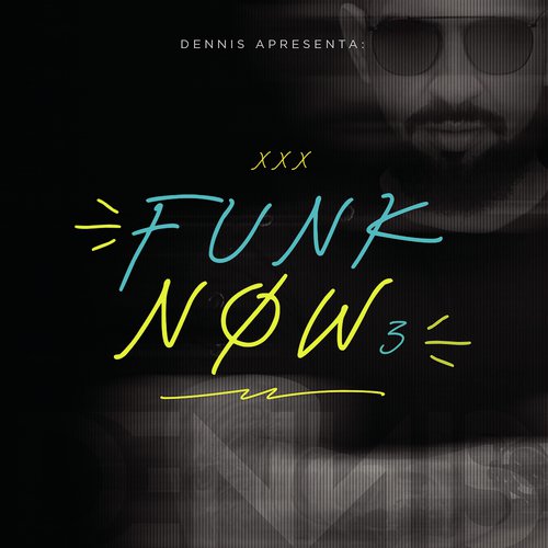 DENNIS Apresenta: Funk Now! Vol. 3_poster_image