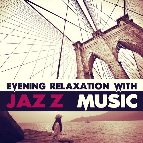 Evening Relaxation with Jazz Music – Smooth Piano Jazz, Time to Relax, Chilled Jazz, Blue Bossa