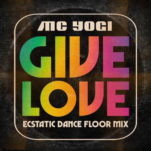 Give Love (Ecstatic Dance Floor Mix)_poster_image