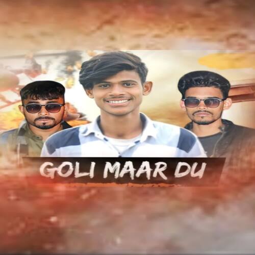 Goli Maar Du