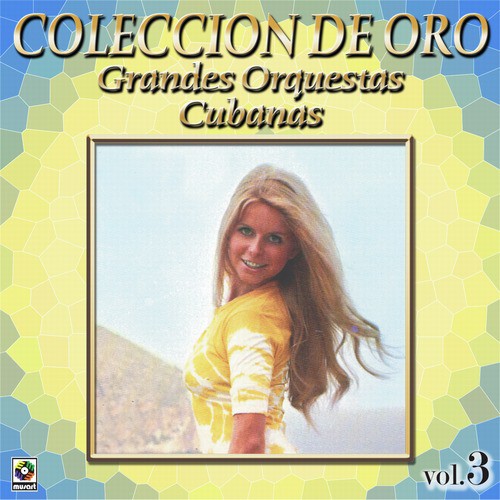 Grandes Orquestas Cubanas Coleccion De Oro, Vol. 3