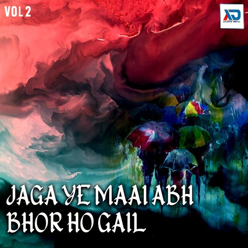 Jaga Ye Maai Abh Bhor Ho Gail, Vol. 2