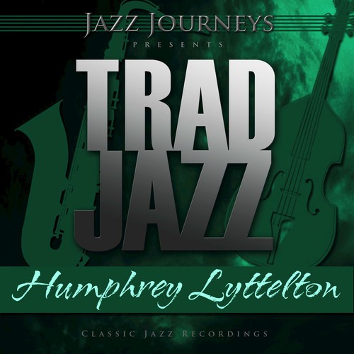 Jazz Journeys Presents Trad Jazz - Humphrey Lyttelton