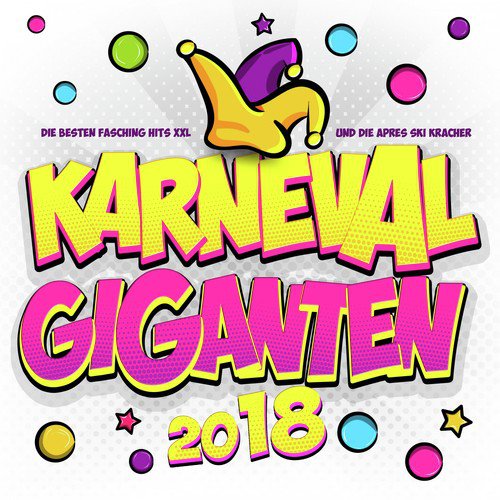 Karneval Giganten 2018 - Die besten Fasching Hits Xxl und die Après Ski Kracher