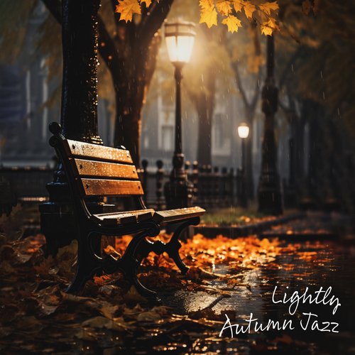 Lightly Autumn Jazz: Relax with Tea or Coffee, Autumn Chill, Evening with Jazz