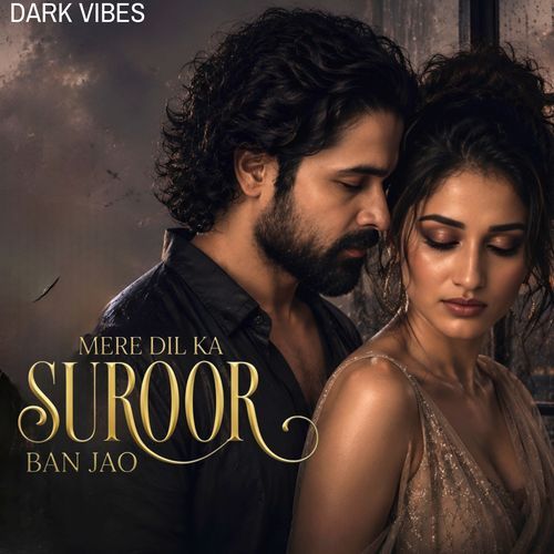 Mere Dil Ka Suroor Ban Jao