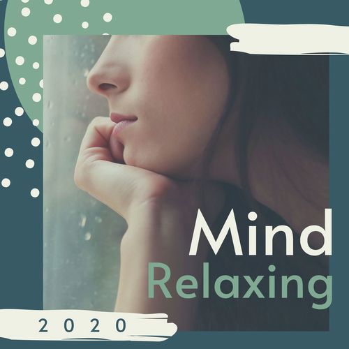 Mind Relaxing 2020: Headache, Stress, Anxiety & Pain Relief, Relaxing Music, Nature Sounds, Theta Waves_poster_image