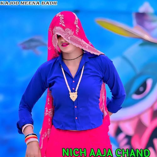 NICH AAJA CHAND