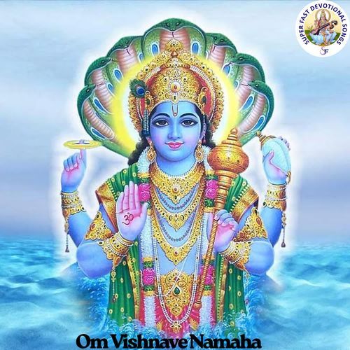 Om Vishnave Namaha